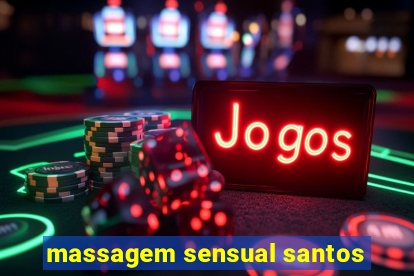 massagem sensual santos